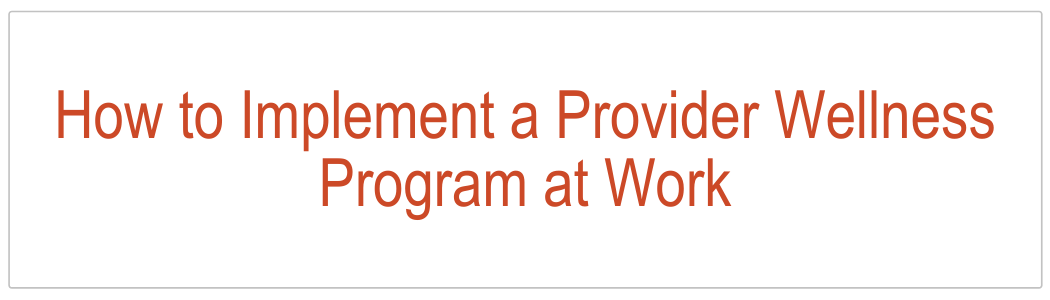 How to Implement a Provider Wellness Program at Work