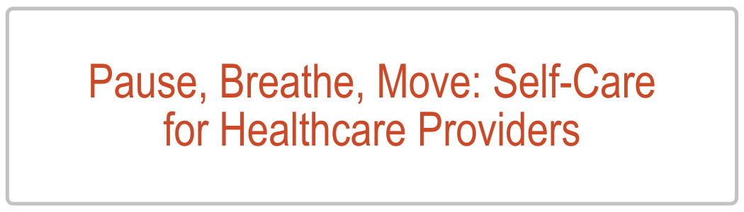 Pause, Breathe, Move: Self-Care for Healthcare Providers
