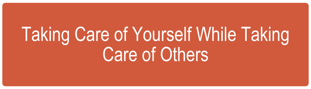 Taking Care of Yourself While Taking Care of Others